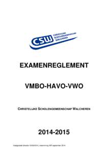 EXAMENREGLEMENT VMBO-HAVO-VWO CHRISTELIJKE SCHOLENGEMEENSCHAP WALCHEREN