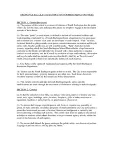 ORDINANCE REGULATING CONDUCT IN SOUTH BURLINGTON PARKS  SECTION 1. General Provisions (a). The purpose of this Article is to insure all citizens of South Burlington that the parks of the City will be clean, safe and enjo