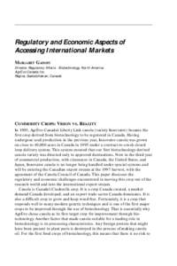 Regulatory and Economic Aspects of Accessing International Markets MARGARET GADSBY Director, Regulatory Affairs - Biotechnology, North America AgrEvo Canada Inc. Regina, Saskatchewan, Canada