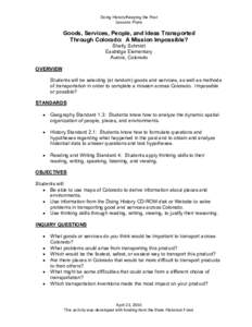 Doing History/Keeping the Past Lessons Plans Goods, Services, People, and Ideas Transported Through Colorado: A Mission Impossible? Shelly Schmidt