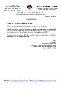 January 20, 2014 CORRIGENDUM-1 Tender No.: NRTS-001, dated: [removed]Sub: Corrigendum against submission of date of Pre-bid queries This is in reference to the RFP released by Indian Nursing Council on January 15,