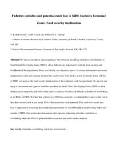 Fisheries subsidies and potential catch loss in SIDS Exclusive Economic Zones: Food security implications U. Rashid Sumaila1, Andrew Dyck1 and William W. L. Cheung2 1. Fisheries Economics Research Unit, Fisheries Centre,