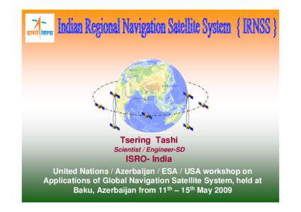 Indian Regional Navigational Satellite System / Satellite navigation / GLONASS / Global Positioning System / Galileo / Indian Space Research Organisation / Satellite / Technology / Satellite navigation systems / Spaceflight