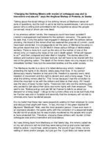 “Charging the Striking Miners with murder of colleagues was and is insensitive and absurd.” says the Anglican Bishop of Pretoria, Jo Seoka Talking about the brutal killings of the striking miners at Marikana raises a