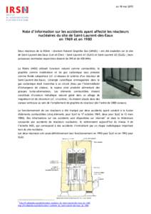 Le 18 maiNote d’information sur les accidents ayant affecté les réacteurs nucléaires du site de Saint-Laurent-des-Eaux en 1969 et en 1980 Deux réacteurs de la filière « Uranium Naturel Graphite Gaz (UNGG) 