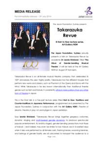 MEDIA RELEASE For immediate release – 29 July 2014 The Japan Foundation, Sydney presents  Takarazuka