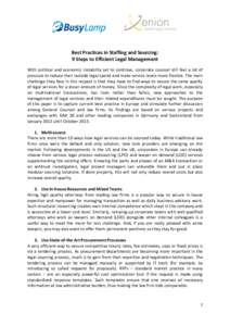 Best Practices in Staffing and Sourcing: 9 Steps to Efficient Legal Management With political and economic instability set to continue, corporate counsel still feel a lot of pressure to reduce their outside legal spend a