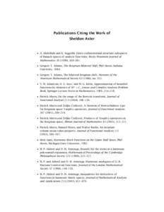 Publications Citing the Work of Sheldon Axler • A. Abdollahi and K. Seggidhi, Finite codimensional invariant subspaces of Banach spaces of analytic functions, Rocky Mountain Journal of Mathematics[removed]), 369–381.