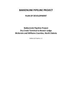 BAKKENLINK PIPELINE PROJECT PLAN OF DEVELOPMENT BakkenLink Pipeline Project Dry Creek Terminal to Beaver Lodge McKenzie and Williams Counties, North Dakota