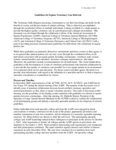 11 November[removed]Guidelines for Equine Veterinary Case Referral The Veterinary Oath obligates practicing veterinarians to use their knowledge and skills for the benefit of society and the prevention of animal suffering.