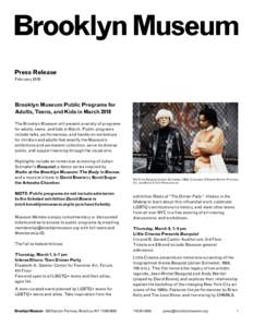 Press Release February 2018 Brooklyn Museum Public Programs for Adults, Teens, and Kids in March 2018 The Brooklyn Museum will present a variety of programs