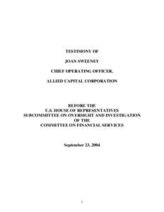 TESTIMONY OF JOAN SWEENEY CHIEF OPERATING OFFICER, ALLIED CAPITAL CORPORATION  BEFORE THE