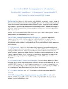 Executive Order 13329: Encouraging Innovation in Manufacturing Fiscal Year 2012 Annual Report – U.S. Department of Transportation (DOT) Small Business Innovation Research (SBIR) Program Background: On February 26, 2004