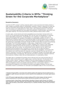 Sustainability Criteria in RFPs: “Thinking Green for the Corporate Marketplace” Executive Summary Currently the RFP1 process2 used by corporate clients to secure services from hotels contains a wide, complex and grow