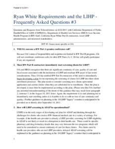 Posted[removed]Ryan White Requirements and the LIHP Frequently Asked Questions #3 Questions and Requests from Teleconference on[removed]with California Department of Public Health/Office of AIDS (CDPH/OA), Departmen