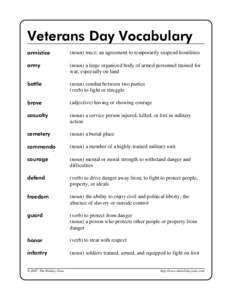 Veterans Day Vocabulary armistice (noun) truce; an agreement to temporarily suspend hostilities  army