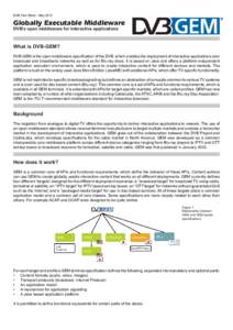 DVB Fact Sheet - MayGlobally Executable Middleware DVB’s open middleware for interactive applications  What is DVB-GEM?