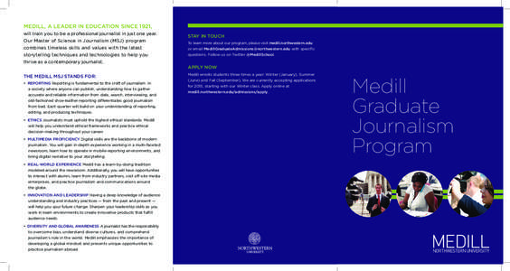 MEDILL, A LEADER IN EDUCATION SINCE 1921, will train you to be a professional journalist in just one year. Our Master of Science in Journalism (MSJ) program combines timeless skills and values with the latest storytellin