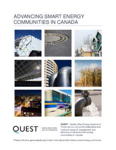 ADVANCING SMART ENERGY COMMUNITIES IN CANADA QUEST - Quality Urban Energy Systems of Tomorrow, is a non-profit collaborative that conducts research, engagement, and