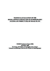 TECHNICAL EVALUATION OF THE KONICA MINOLTA REGIUS 190 CR MAMMOGRAPHY SYSTEM AND THREE TYPES OF IMAGE PLATE NHSBSP Equipment Report 0806 December 2008