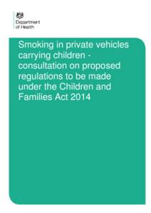 Smoking in private vehicles carrying children - consultation on proposed regulations to be made under the Children and Familie