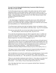 Excerpts From the Independent Redistricting Commission Public Hearing in Hon Dah, AZ: June 18, 2001 “In all of the proposed maps made available to the public to this date, the Fort Apache Indian Reservation is cut into