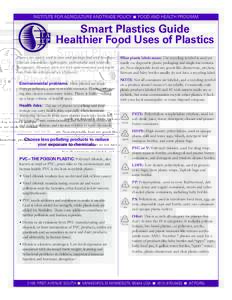 INSTITUTE FOR AGRICULTURE AND TRADE POLICY < FOOD AND HEALTH PROGRAM  Smart Plastics Guide Healthier Food Uses of Plastics Plastics are widely used to store and package food and beverages. They are convenient, lightweigh