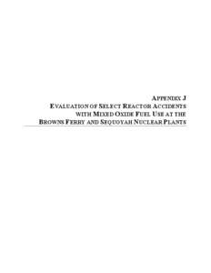 APPENDIX J EVALUATION OF SELECT REACTOR ACCIDENTS WITH MIXED OXIDE FUEL USE AT THE