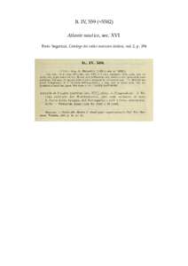 It. IV, 559 (=5582) Atlante nautico, sec. XVI Frati- Segarizzi, Catalogo dei codici marciani italiani, vol. 2, p. 194 