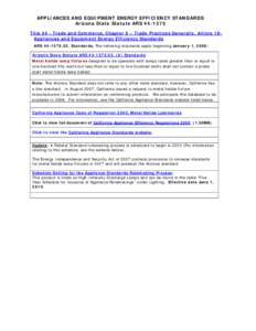 APPLIANCES AND EQUIPMENT ENERGY EFFICIENCY STANDARDS Arizona State Statute ARS[removed]Title 44 - Trade and Commerce, Chapter 9 – Trade Practices Generally, Article 19Appliances and Equipment Energy Efficiency Standard