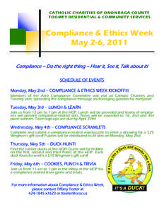 CATHOLIC CHARITIES OF ONONDAGA COUNTY TOOMEY RESIDENTIAL & COMMUNITY SERVICES Compliance & Ethics Week May 2-6, 2011 Compliance – Do the right thing – Hear it, See it, Talk about it!