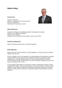 Robert Küng  Current role: Senior Civil Servant Minister of Infrastructure, Environment and Economy Department