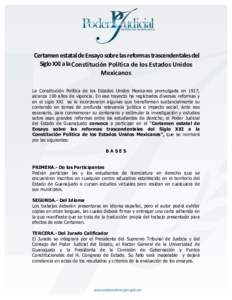  Certamen	
  estatal	
  de	
  Ensayo	
  sobre	
  las	
  reformas	
  trascendentales	
  del	
   Siglo	
  XXI	
  a	
  la	
  Constitución	
  Política	
  de	
  los	
  Estados	
  Unidos	
   Mexicanos   