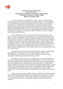 Statement by Joke Waller-Hunter Executive Secretary, United Nations Framework Convention on Climate Change To the World Conference on Climate Change Moscow, 29 September 2003 It is a great pleasure for me to address this