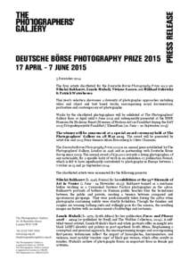 DEUTSCHE BÖRSE PHOTOGRAPHY PRIZEAPRIL - 7 JUNEDecember 2014 The four artists shortlisted for the Deutsche Börse Photography Prize 2015 are Nikolai Bakharev, Zanele Muholi, Viviane Sassen and Mikhael Su
