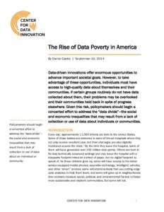 The Rise of Data Poverty in America By Daniel Castro | September 10, 2014 Policymakers should begin a concerted effort to address the “data divide”—