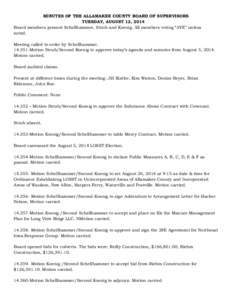 MINUTES OF THE ALLAMAKEE COUNTY BOARD OF SUPERVISORS TUESDAY, AUGUST 12, 2014 Board members present Schellhammer, Strub and Koenig. All members voting “AYE” unless noted. Meeting called to order by Schellhammer. 14.3