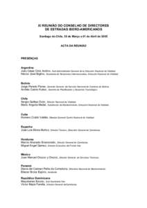 XI REUNIÃO DO CONSELHO DE DIRECTORES DE ESTRADAS IBERO-AMERICANOS Santiago do Chile, 30 de Março a 01 de Abril de 2005 ACTA DA REUNIÃO  PRESENÇAS