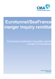 Eurotunnel/SeaFrance merger inquiry remittal Provisional consideration of possible material change of circumstances  Notified: 20 May 2014