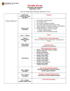 Faculty of Law Orientation Day Schedule September 2, 2014 (First-Year Classes begin Wednesday, September 3, [removed]:00-9:00 am 2370 Murray Fraser