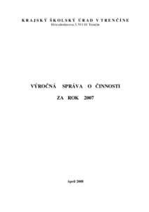 KRAJSKÝ ŠKOLSKÝ ÚRAD V TRENČÍNE Hviezdoslavova 3, Trenčín VÝROČNÁ  SPRÁVA O ČINNOSTI