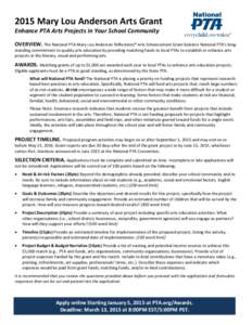 2015 Mary Lou Anderson Arts Grant Enhance PTA Arts Projects in Your School Community OVERVIEW. The National PTA Mary Lou Anderson Reflections® Arts Enhancement Grant bolsters National PTA’s long-  standing commitment 