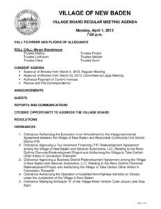 VILLAGE OF NEW BADEN VILLAGE BOARD REGULAR MEETING AGENDA Monday, April 1, 2013 7:00 p.m. CALL TO ORDER AND PLEDGE OF ALLEGIANCE ROLL CALL: Mayor Brandmeyer
