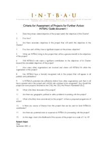 Criteria for Assessment of Projects for Further Action INTBAU Guide document 1 1. Does the primary stated objective of the project satisfy the objectives of the Charter?