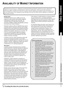 Australian Forest Growers is committed to ensuring that market performance indicators for price, demand and supply are readily available to all participants in the forestry market place. AFG advocates that transactions i