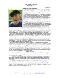 The Family Historian Patrick Wohler Column #11 Caring for Paper Documents Family historians handle and many possess old paper documents and must be aware that, like people, paper gets more fragile as it ages.