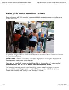 Batallas por las bebidas artificiales en California || Hoy Los Ang...  http://hoylosangeles.com/news/2014/apr/04/lejos-de-la-dulzura/... Batallas por las bebidas artificiales en California Expertos dicen que la SB 1000 m