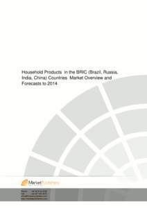 Household Products in the BRIC (Brazil, Russia, India, China) Countries Market Overview and Forecasts to 2014 Phone: +[removed]