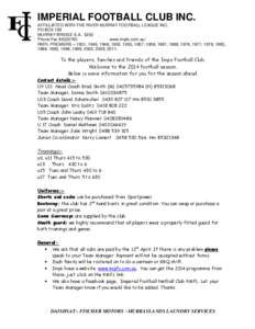 IMPERIAL FOOTBALL CLUB INC. AFFILLIATED WITH THE RIVER MURRAY FOOTBALL LEAGUE INC. PO BOX 709 MURRAY BRIDGE S.A[removed]Phone/Fax[removed]www.impfc.com.au/