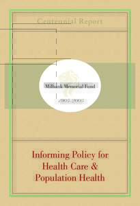 Centennial Report[removed]Informing Policy for Health Care &